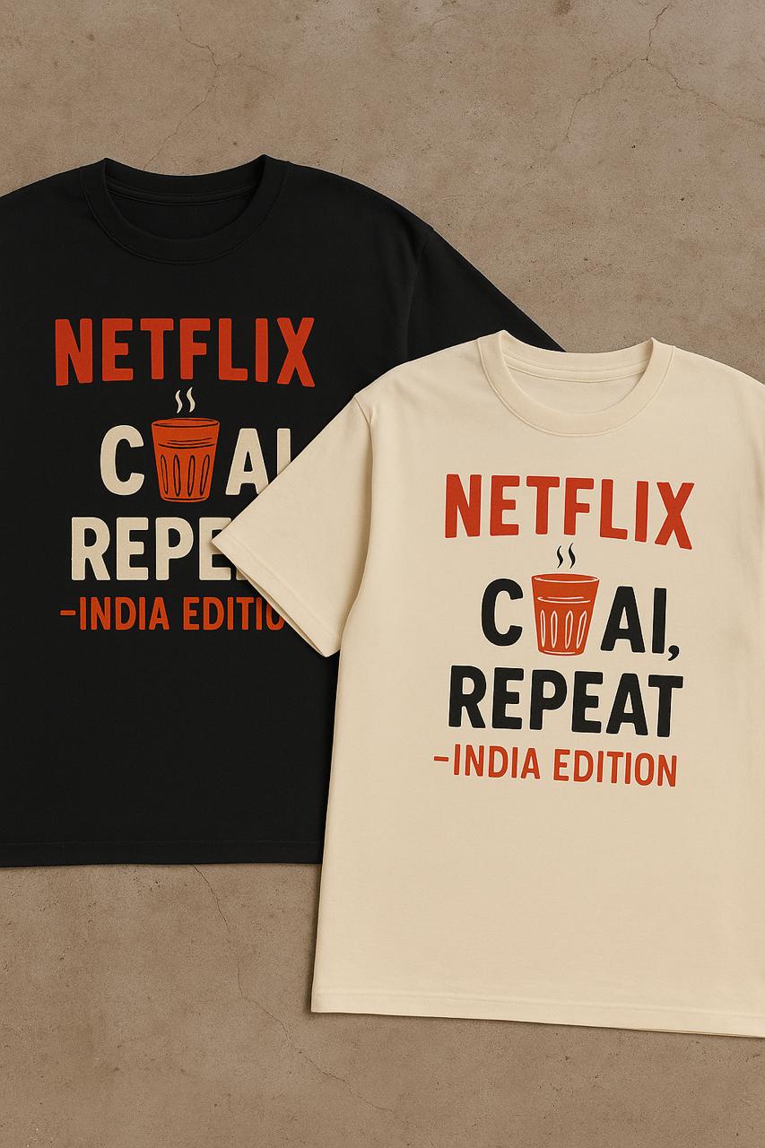 Netflix, Chai, Repeat – Oversized Tee (India Edition) Your new weekend uniform, sorted.