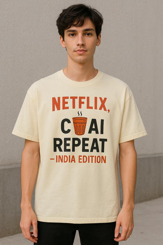 Netflix, Chai, Repeat – Oversized Tee (India Edition) Your new weekend uniform, sorted.